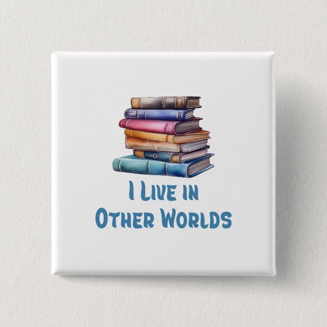 I Live in Other Worlds - Book Lover Knapp (Framsida)