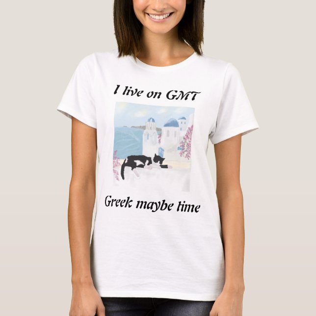 I live on GMT greek maybe time T Shirt (Framsida)