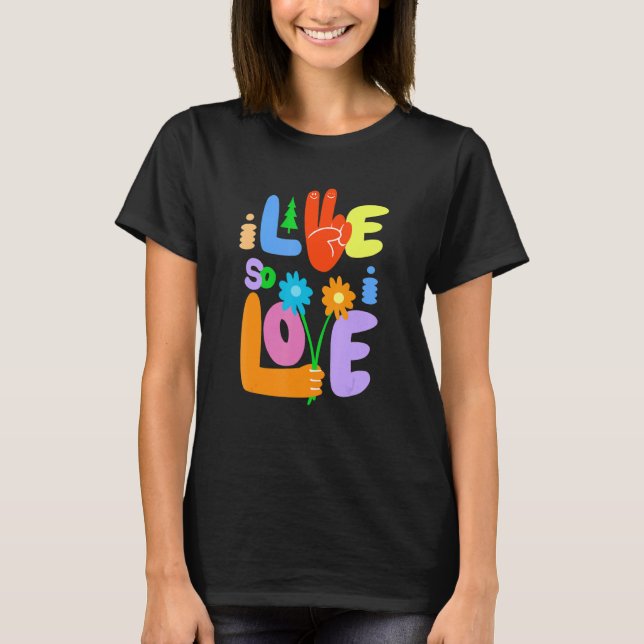 I Live So I Love Peace Hand Symbol Flower  Graphic T Shirt (Framsida)