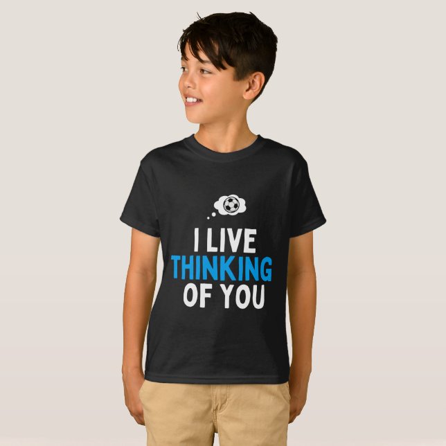 I Live thinking of you football T Shirt (Hel framsida)