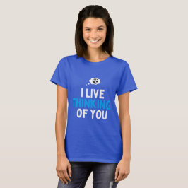 I Live thinking of you football T Shirt