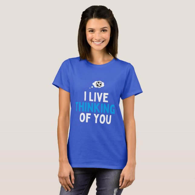 I Live thinking of you football T Shirt (Hel framsida)