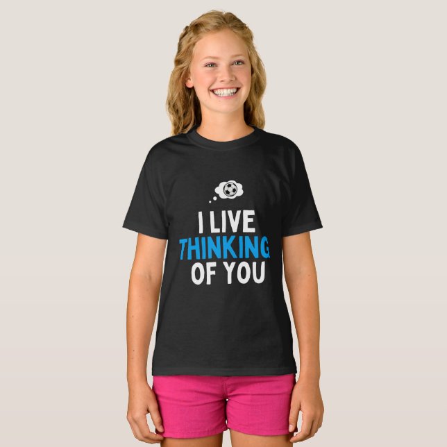 I Live thinking of you football T Shirt (Hel framsida)