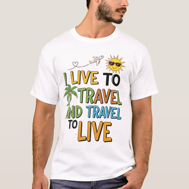 I Live to Travel & Travel to Live Tee (Framsida)