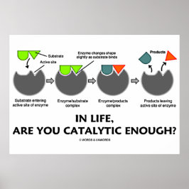 I livet, är du Catalytisk nog? Enzyme Humor Poster