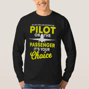 I livet är man antingen pilot eller passagerare Ai T Shirt