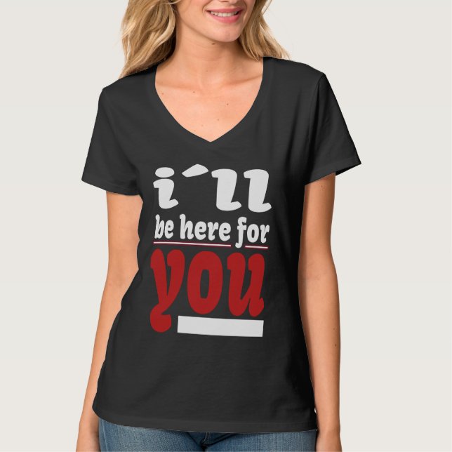I´ll Be Here For You Lovable Valentine Illustratio T Shirt (Framsida)