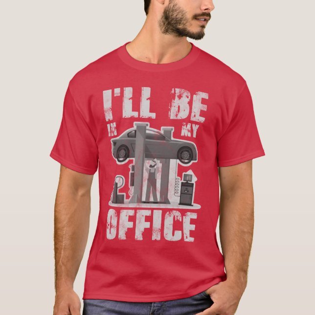 I ll Be In My Office Funny Car Mechanic friend T Shirt (Framsida)