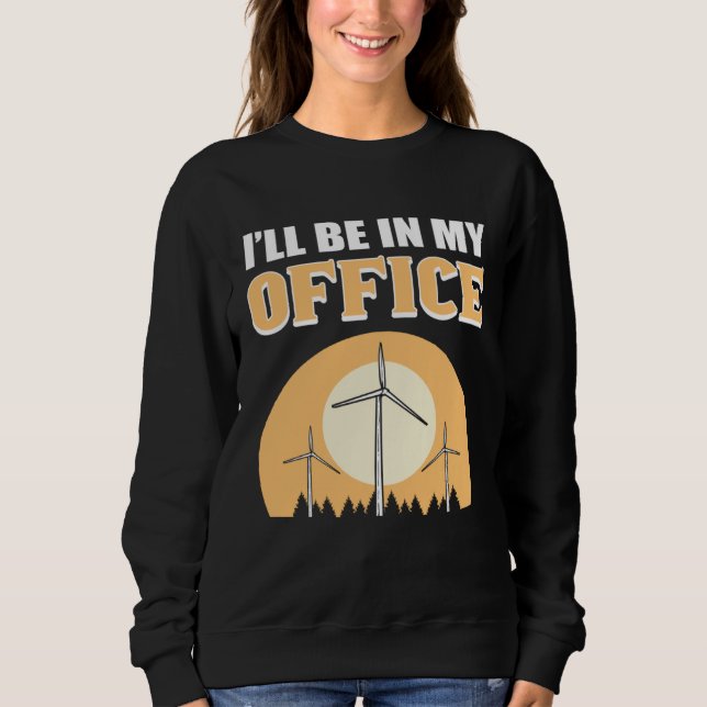 I ll Be In My Office Wind Turbine Technician T Shirt (Framsida)