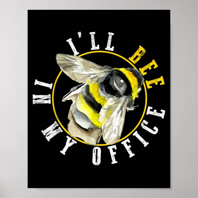 I’ll Bee In My Office Funny Work From Home Pun  Poster (Framsidan)