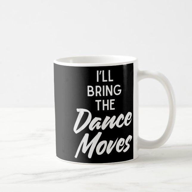 I’ll Bring Dance Moves Funny Matching Party Costum Kaffemugg (Höger)