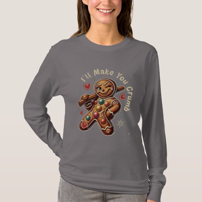 I’ll Make You Crumb – Sassy Gingerbread Girl  T Shirt (Framsida)