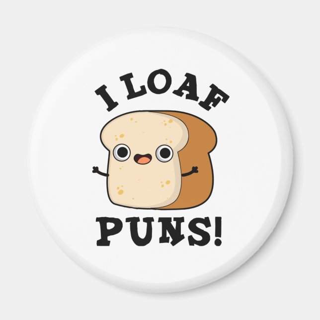 I Loaf Puns Funny Bread Pun Magnet (Framsidan)