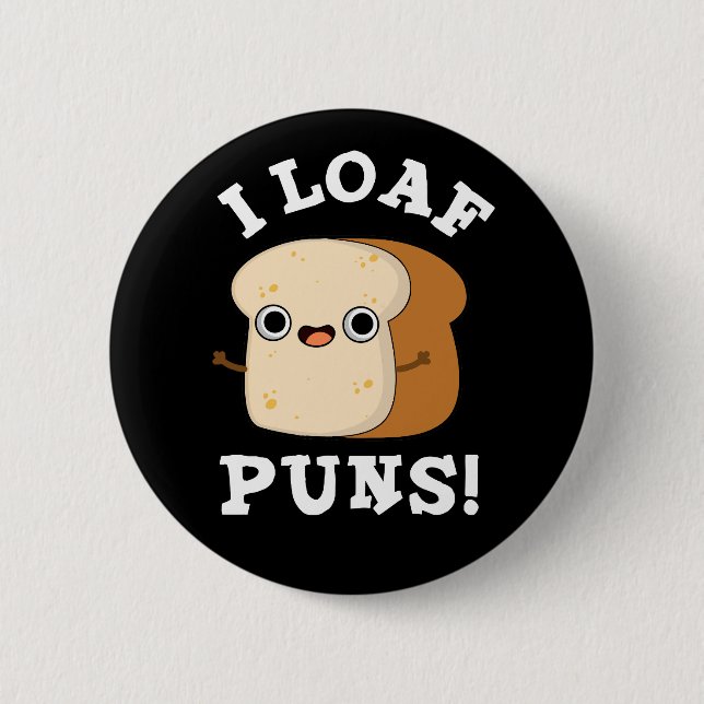I Loaf Puns Funny Bread Pun Mörk BG Knapp (Framsida)