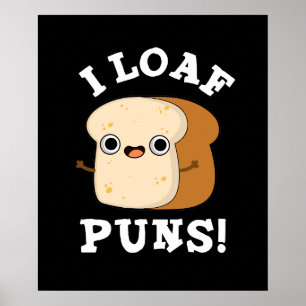 I Loaf Puns Funny Bread Pun Mörk BG Poster
