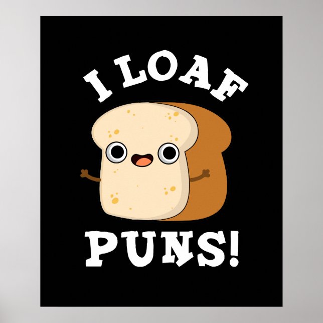 I Loaf Puns Funny Bread Pun Mörk BG Poster (Framsidan)