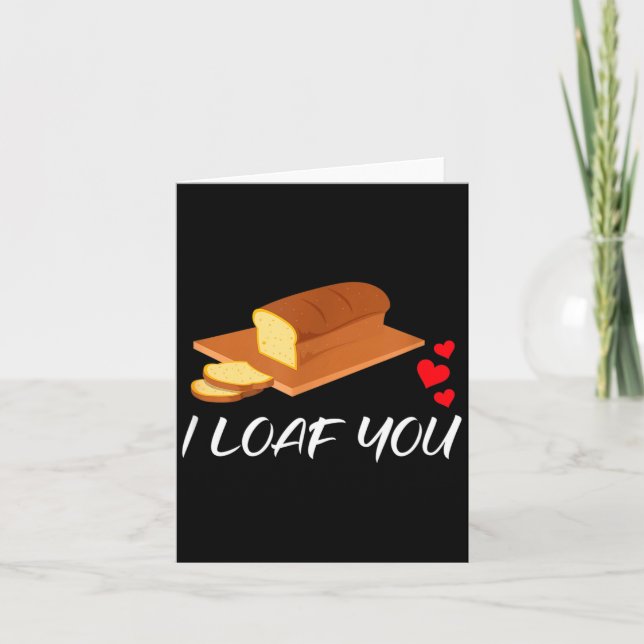 I Loaf You - Funny Pun Valentines Day  Kort (Framsida)
