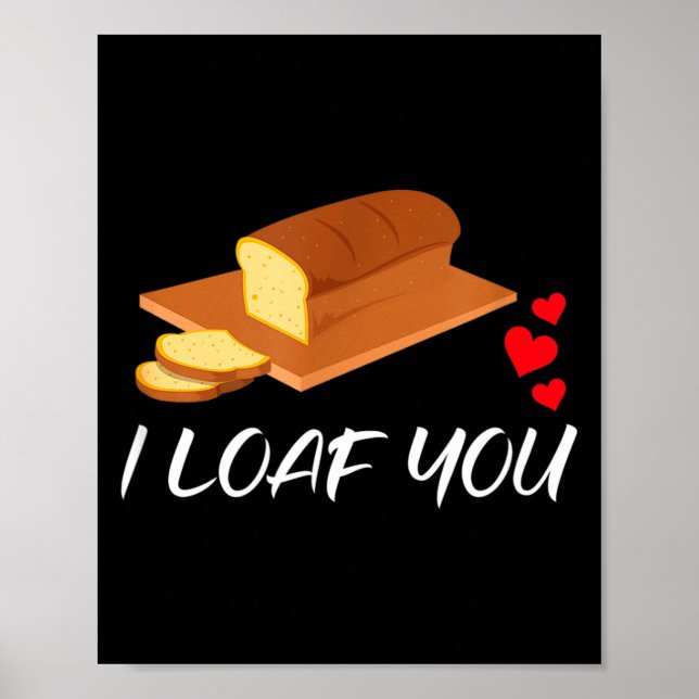 I Loaf You - Funny Pun Valentines Day  Poster (Framsidan)