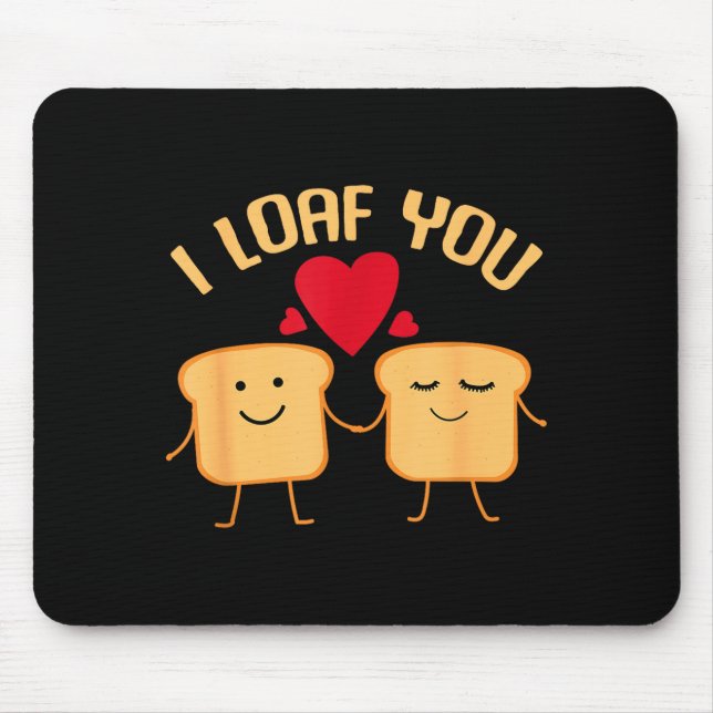 I Loaf You Funny Valentine's Day Bread Lover Gift  Musmatta (Framsidan)
