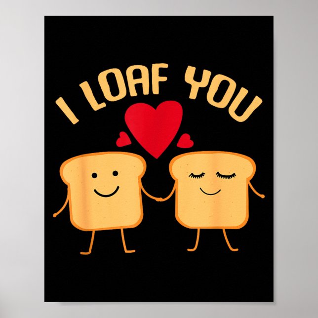 I Loaf You Funny Valentine's Day Bread Lover Gift  Poster (Framsidan)