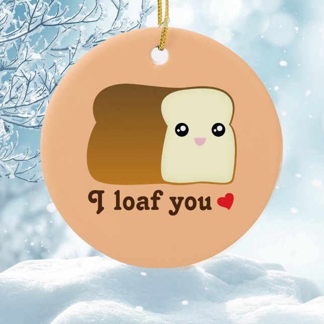 I Loaf You Kawaii Bread Funny Food Pun jul Julgransprydnad Keramik (Skapare uppladdad)