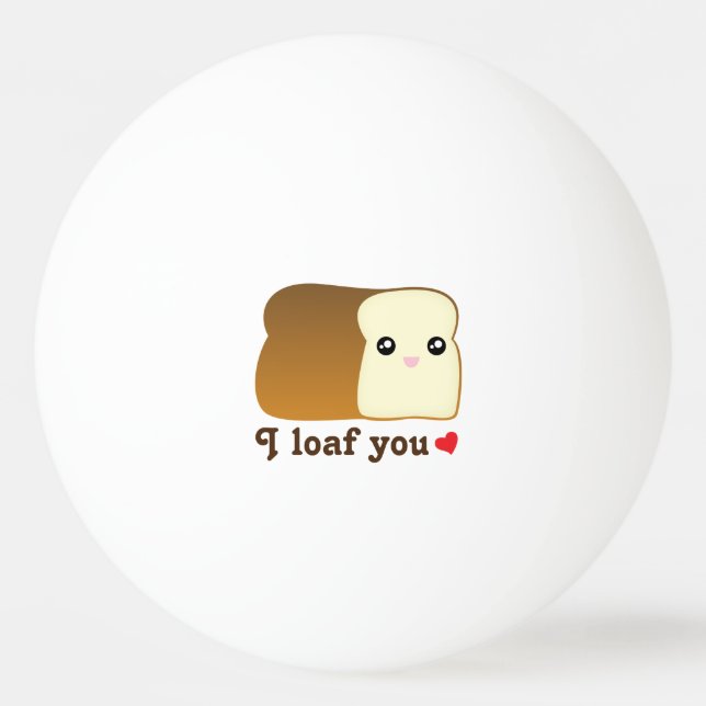 I Loaf You Kawaii Bread Funny Tecknad Food Pun Pingisboll (Framsidan)
