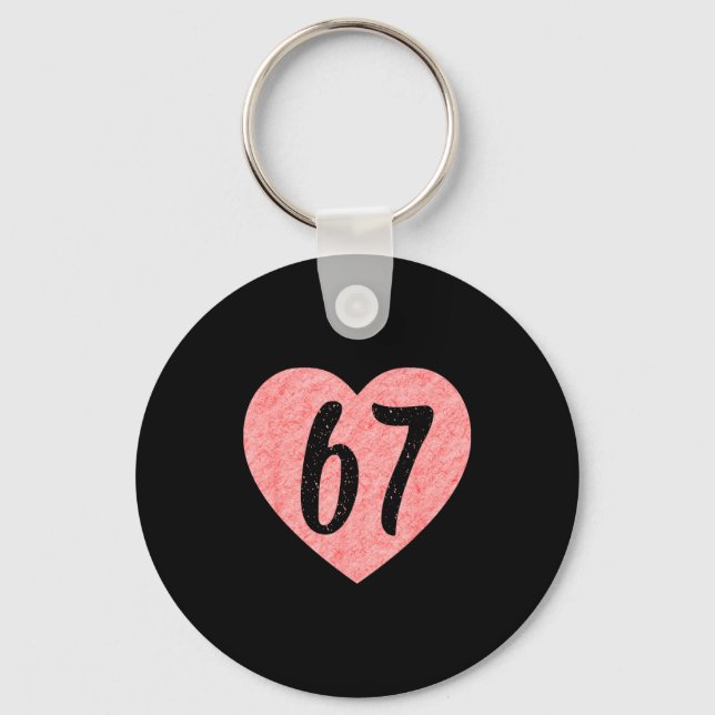I Love 67 Funny I Heart 67 Birthday For Men Women  Nyckelring (Framsida)