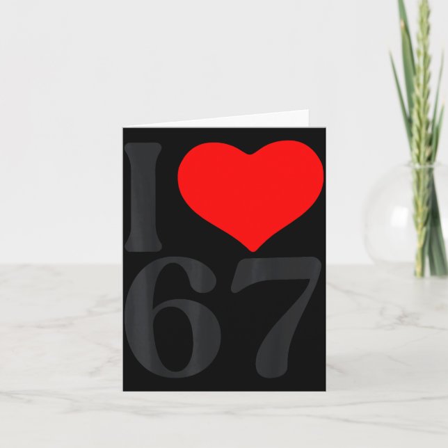 I Love 67 Heart Valentine's Day 67th Birthday Six  Kort (Framsida)
