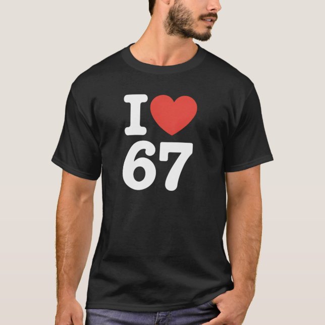 I Love 67  T Shirt (Framsida)