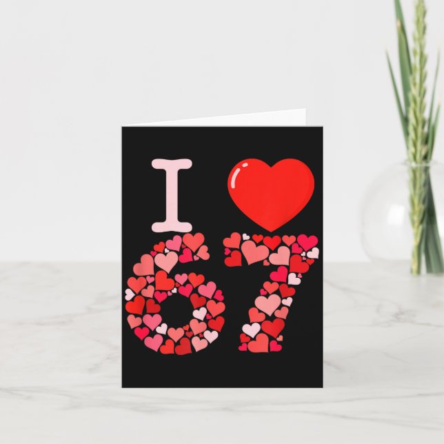 I Love 67 Valentine Heart_ Funny Meme Number 67 Te Kort (Framsida)