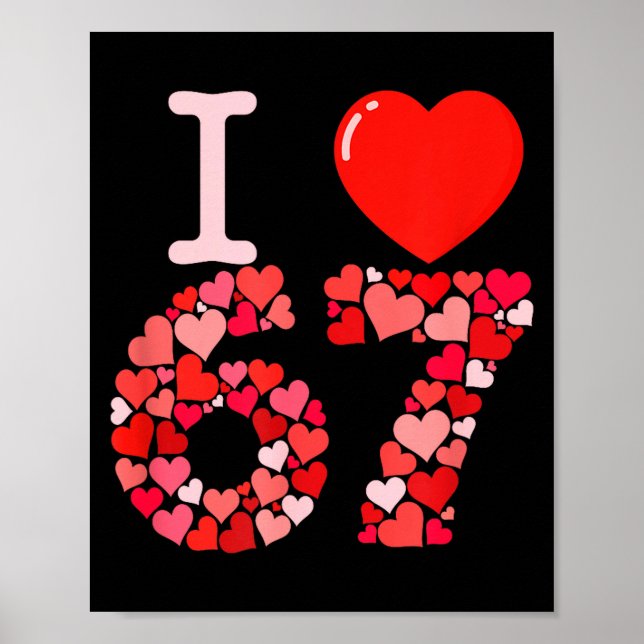 I Love 67 Valentine Heart_ Funny Meme Number 67 Te Poster (Framsidan)