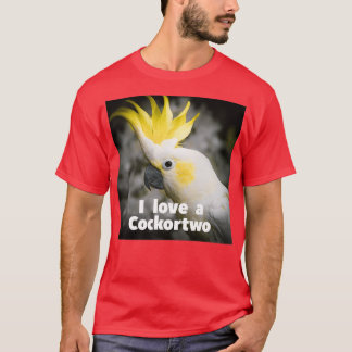 I love a Cockortwo 1 T Shirt