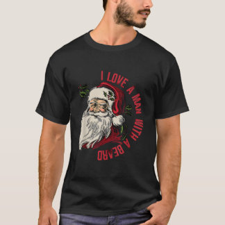 I Love A With A Beard Santa Claus T Shirt
