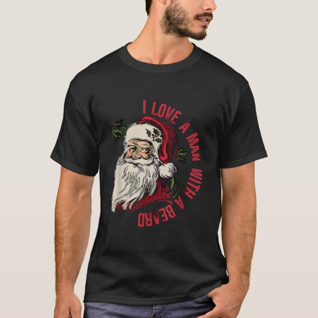 I Love A With A Beard Santa Claus T Shirt (Framsida)