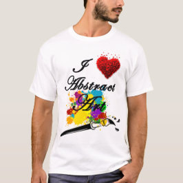 I LOVE ABSTRACT ART de Christèle Chabrette T Shirt