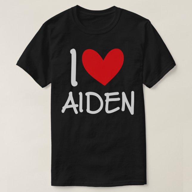I Love Aiden Name Personalized Girl Woman BFF Frie T Shirt (Design framsida)