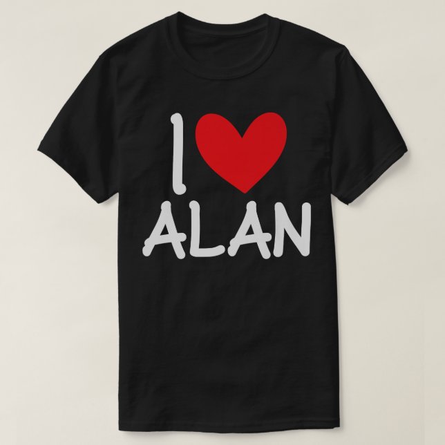 I Love Alan Name Personalized Men Guy BFF Friend H T Shirt (Design framsida)