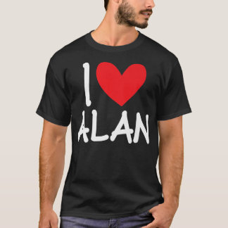 I Love Alan Name Personalized Men Guy BFF Friend H T Shirt