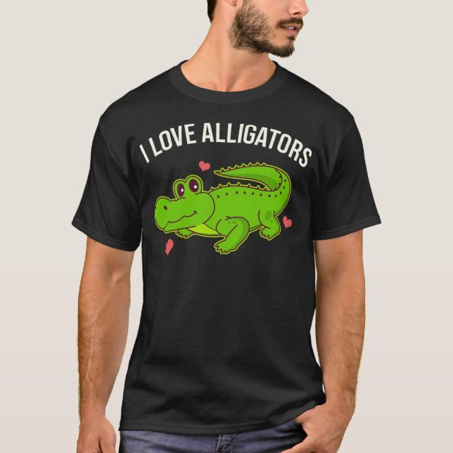 I Love Alligators Cute Alligator T Shirt (Framsida)