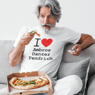 i love Ambros Danzer Fendrich Ikonen des Austropop T Shirt