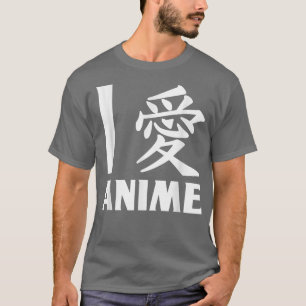 I Love Anime In Japanese , Anime shirt T