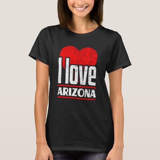 I Love Arizona Best Home State I Heart Arizona T Shirt (Framsida)