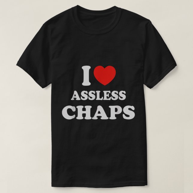 I love Assless Chaps 1 With a red heart  T Shirt (Design framsida)