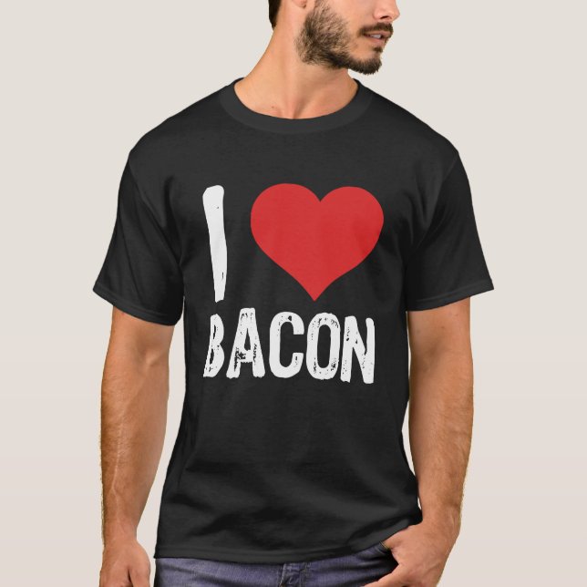 I Love Bacon T Shirt (Framsida)