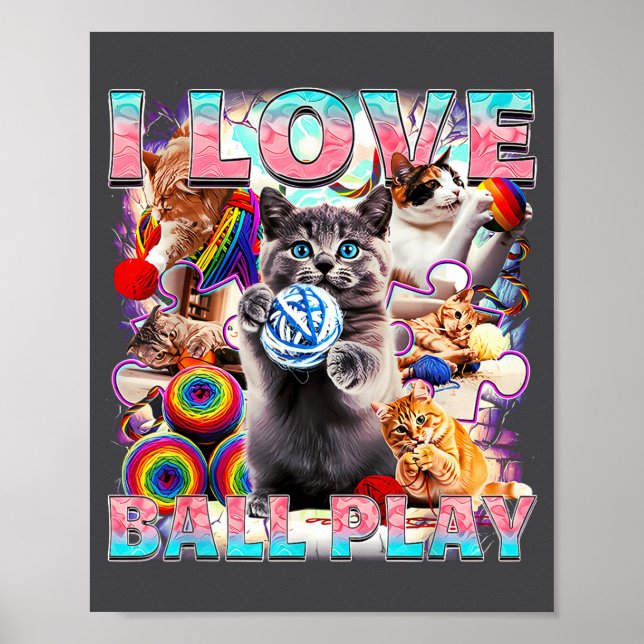I Love Ball Play Cute Cats Roll Of Wool Kitty For  Poster (Framsidan)