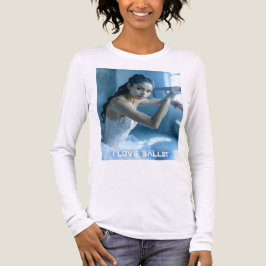 I LOVE BALLET - BALLET & DANCE T SHIRT
