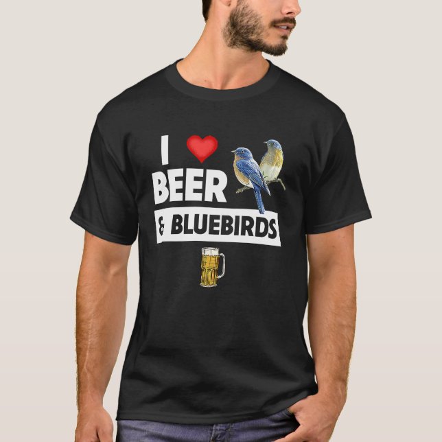 I Love Beer and Bluebirds Bird Watch Drinking Orni T Shirt (Framsida)