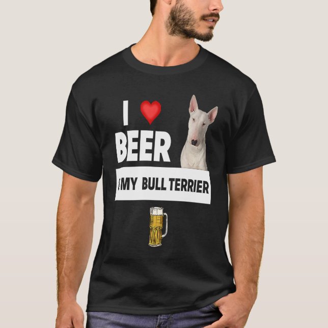 I Love Beer and My Bull Terrier Dog Mom Dad  Drink T Shirt (Framsida)
