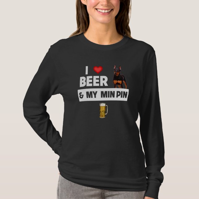 I Love Beer and My Min Pin Miniature Pinscher Drin T Shirt (Framsida)