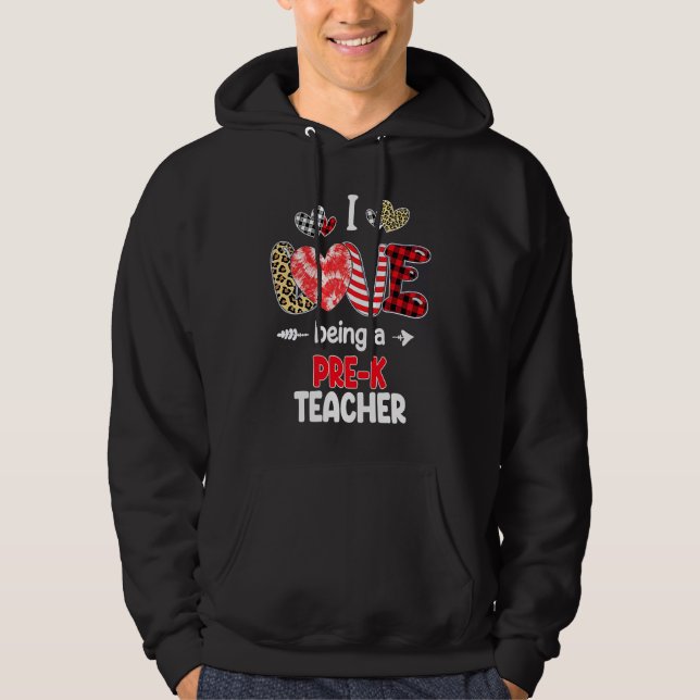 I Love Being A Pre K Teacher Valentines School Val Hoodie (Framsida)